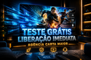Quero um Teste IPTV grátis liberação imediata